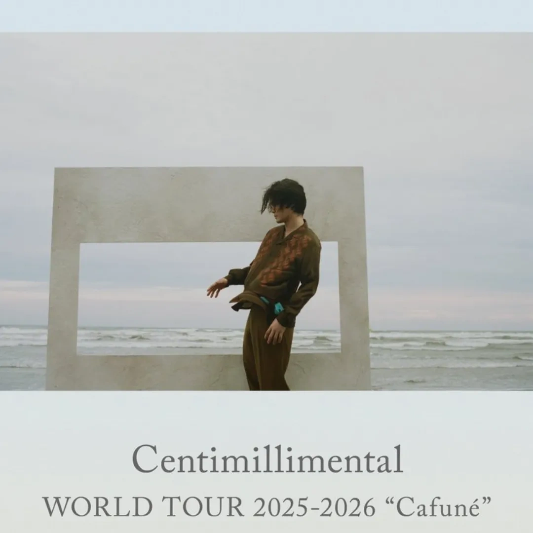 Centimillimental-温詞-演唱會-結言-GIVEN 被贈與的未來-後空翻少年-WORLD TOUR 2025-2026 “Cafuné”-センチミリメンタル